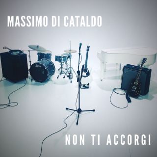 Massimo Di Cataldo - Non Ti Accorgi (Radio Date: 10-05-2019)