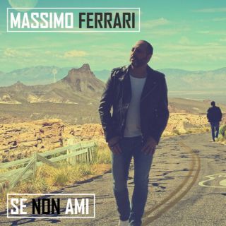 Massimo Ferrari - Se non ami (Radio Date: 01-05-2019)