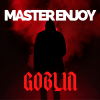 MASTER ENJOY - Goblin (Prod. Moko)