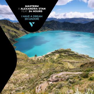 MasterM x Alexandra Stan feat. 24 Hours - I Have A Dream (Ecuador) (Radio Date: 01-07-2022)