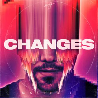 Mastro J - Changes (Radio Date: 07-04-2023)