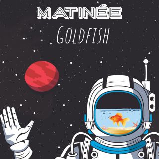 Matinée - Goldfish (Radio Date: 25-09-2020)
