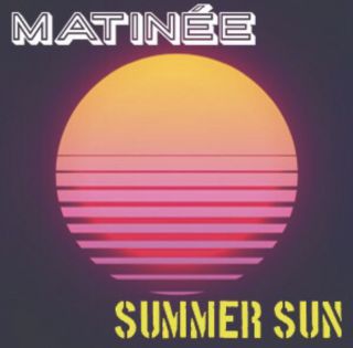 Matinee - Summer Sun (Radio Date: 21-02-2020)