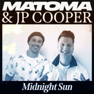 Matoma - Midnight Sun (feat. JP Cooper) (Radio Date: 25-05-2022)
