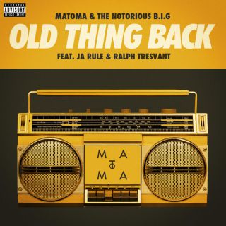 Matoma & The Notorious B.i.g - Old Thing Back (feat. Ja Rule and Ralph Tresvant) (Radio Date: 20-03-2015)