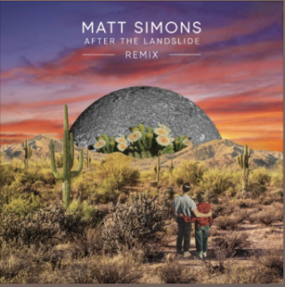 Matt Simons - After The Landslide (Radio Date: 03-10-2019)