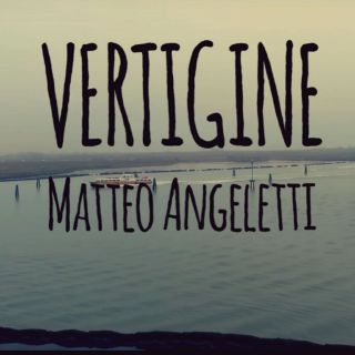 Matteo Angeletti - Vertigine (Radio Date: 22-02-2017)