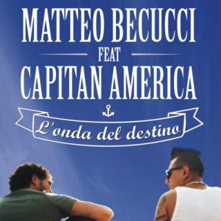 Matteo Becucci - L'onda del destino (feat. Capitan America) (Radio Date: 23-05-2014)