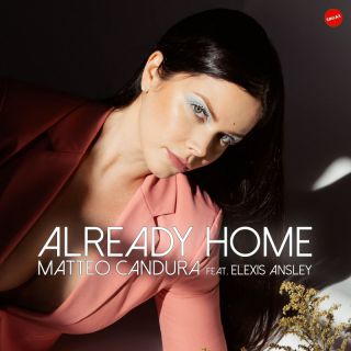 Matteo Candura - Already Home (feat. Elexis Ansley) (Radio Date: 08-04-2022)