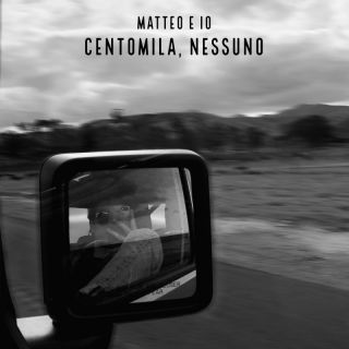 Matteo E Io - CENTOMILA, NESSUNO (Radio Date: 02-12-2022)