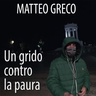 Matteo Greco - Un Grido Contro La Paura (Radio Date: 11-12-2020)