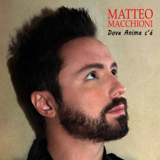 Matteo Macchioni - Dove Anima c'é (Radio Date: 29-06-2023)