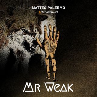 Matteo Palermo & Vitriol Project - Mr Weak (Radio Date: 11-02-2022)
