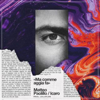 Matteo Paolillo - Icaro, Lolloflow - Ma comme aggia fa (Radio Date: 08-04-2022)