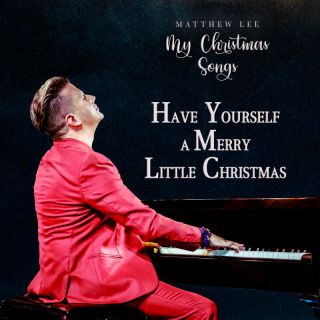 Matthew Lee - Have Yourself A Merry Little Christmas (Radio Date: 01-12-2023)