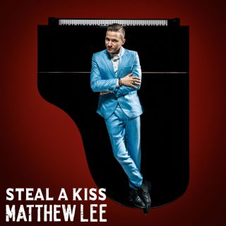 Matthew Lee - Steal a Kiss (Radio Date: 05-01-2018)