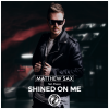 MATTHEW SAX - Shined On Me (feat. Shayee)