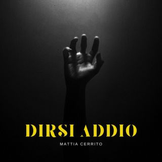 Mattia Cerrito - DIRSI ADDIO (Radio Date: 30-12-2022)