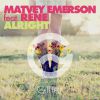 MATVEY EMERSON - Alright (feat. Rene)