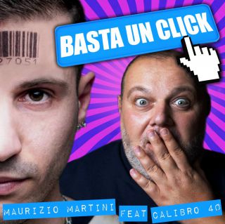 Maurizio Martini - Basta un click (feat. Calibro 40) (Radio Date: 27-08-2018)