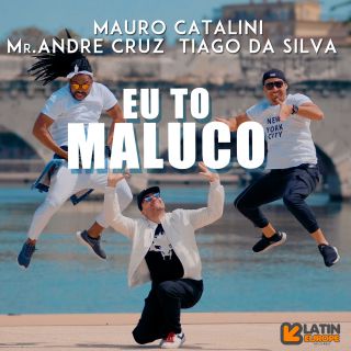 Mauro Catalini, Mr. André Cruz & Tiago Da Silva - Eu To Maluco (Radio Date: 15-10-2019)