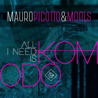 Mauro Picotto & Mools - All I Need Is Komodo (Radio Date: 27-09-2019)