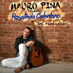 Mauro Pina - Sei fantastico (feat. Rosalinda Celentano) (Radio Date: 26-05-2017)