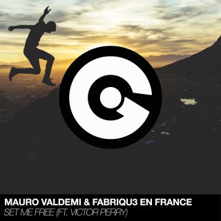 Fabriqu3 En France & Mauro Valdemi - Set Me Free (feat. Victor Perry) (Radio Date: 20-04-2018)