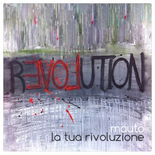 Mauto - La tua rivoluzione (Radio Date: 25-04-2022)