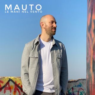 Mauto - Le Mani Nel Vento (Radio Date: 11-04-2022)
