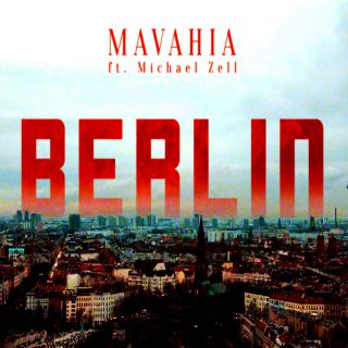 Mavahia - Berlin (feat. Michael Zell) (Radio Date: 10-04-2018)