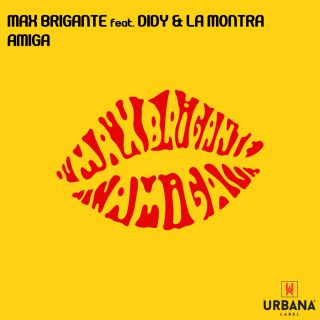 Max Brigante - Amiga (feat. Didy & La Montra) (Radio Date: 23-06-2017)