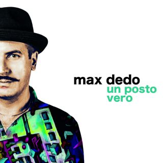 Max Dedo - Un posto vero (Radio Date: 07-12-2018)