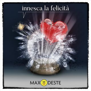 Max Deste - Innesca La Felicità (Radio Date: 15-11-2021)