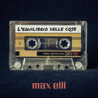 Max Elli - L’equilibrio Delle Cose (Radio Date: 01-10-2021)