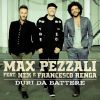 MAX PEZZALI - Duri da battere (feat. Nek & Francesco Renga)