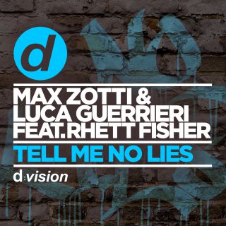 Max Zotti & Luca Guerrieri - Tell Me No Lies (feat. Rhett Fisher) (Radio Date: 24-10-2016)