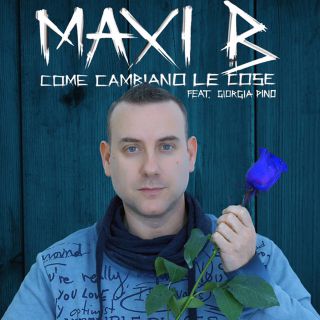 Maxi B - Come cambiano le cose (feat. Giorgia Pino) (Radio Date: 14-03-2017)