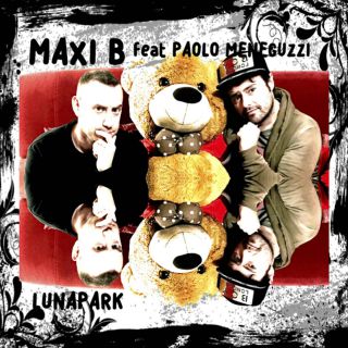 Maxi B - Lunapark (feat. Paolo Meneguzzi) (Radio Date: 06-03-2018)