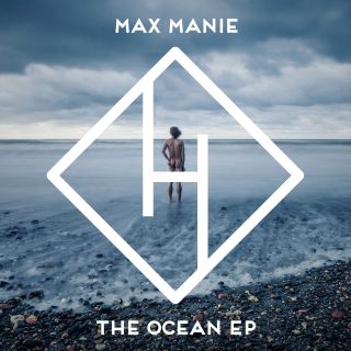 Max Manie - The Ocean EP (Radio Date: 30-09-2014)