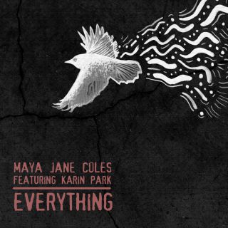 Maya Jane Coles - Everything (feat. Karin Park) (Radio Date: 15-05-2013)
