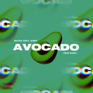 Mazza - Avocado (feat. Aisey) (Radio Date: 23-12-2022)