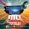 MC GROOVE VS CICCO DJ - Something Better