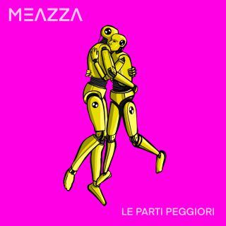 Meazza - Le Parti Peggiori (Radio Date: 19-03-2021)