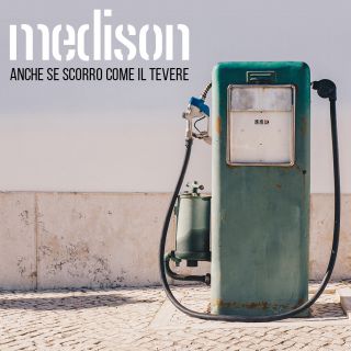 Medison - Anche se scorro come il Tevere (Radio Date: 13-03-2018)
