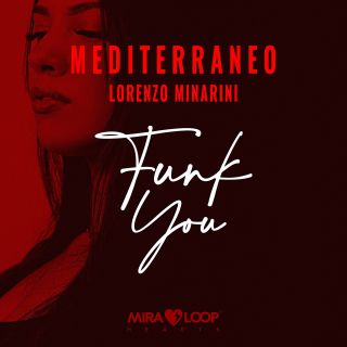 MEDITERRANEO, LORENZO MINARINI - Funk You (Radio Date: 26-04-2024)