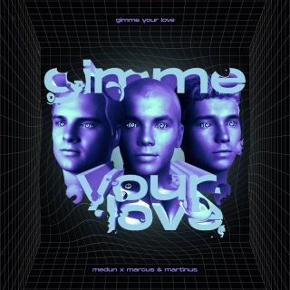 MEDUN, Marcus & Martinus - Gimme Your Love (Radio Date: 28-10-2022)