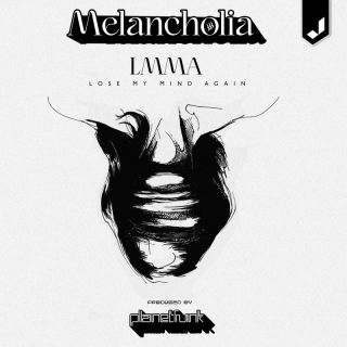 Melancholia - LMMA (Lose My Mind Again) (prod. Planet Funk) (Radio Date: 15-07-2022)