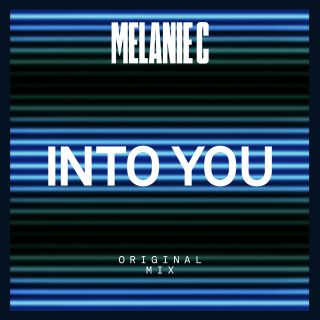 Melanie C - Into You (Radio Date: 05-02-2021)