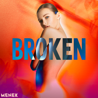 Menek - Broken (Radio Date: 07-07-2023)